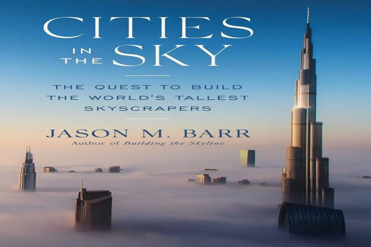 “Cities in the Sky: The Quest To Build the World’s Tallest Skyscrapers” To Publish in May